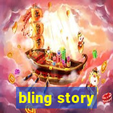 bling story